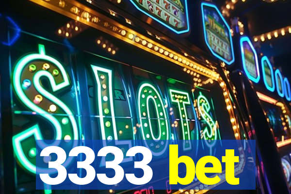 3333 bet